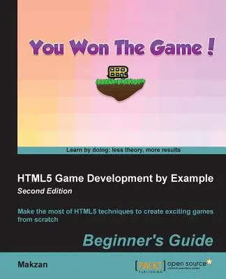 Vývoj hier v jazyku HTML5 na príklade Príručka pre začiatočníkov - druhé vydanie - HTML5 Game Development by Example Beginner's Guide - Second Edition