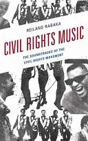 Hudba občianskych práv: Soundtracky hnutia za občianske práva - Civil Rights Music: The Soundtracks of the Civil Rights Movement