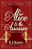 Alica a vrah: Záhada Alice Rooseveltovej - Alice and the Assassin: An Alice Roosevelt Mystery
