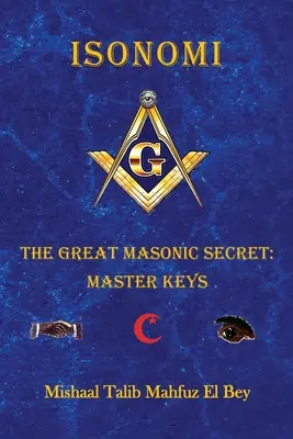 Isonomi: Veľké tajomstvo slobodomurárov: Majstrovské kľúče - Isonomi: The Great Masonic Secret: Master Keys