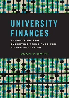 Univerzitné financie: Zásady účtovníctva a rozpočtovania pre vysoké školy - University Finances: Accounting and Budgeting Principles for Higher Education