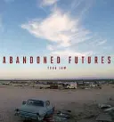 Opustená budúcnosť: Cesta do posthumánneho sveta - Abandoned Futures: A Journey to the Posthuman World