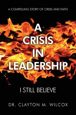Kríza vo vedení: Stále verím - A Crisis in Leadership: I Still Believe