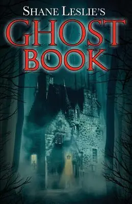 Kniha duchov Shanea Leslieho - Shane Leslie's Ghost Book