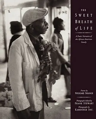 Sladký dych života: Poetické rozprávanie o afroamerickej rodine - The Sweet Breath of Life: A Poetic Narrative of the African-American Family