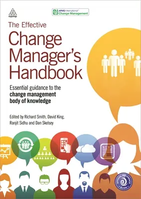 Príručka efektívneho manažéra zmien: Príručka efektívneho riadenia zmien: Základné pokyny k súboru poznatkov o riadení zmien - The Effective Change Manager's Handbook: Essential Guidance to the Change Management Body of Knowledge