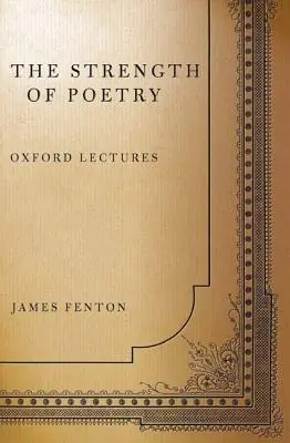 Sila poézie: Oxfordské prednášky - The Strength of Poetry: Oxford Lectures