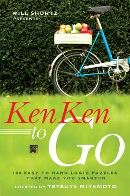 Will Shortz predstavuje Kenken to Go: 100 ľahkých až ťažkých logických hádaniek, vďaka ktorým budete múdrejší - Will Shortz Presents Kenken to Go: 100 Easy to Hard Logic Puzzles That Make You Smarter