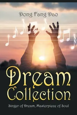 Zbierka snov: Spevník snov, majstrovské dielo duše - Dream Collection: Singer of Dream, Masterpiece of Soul