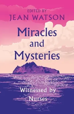 Zázraky a tajomstvá: Svedectvo zdravotných sestier - Miracles and Mysteries: Witnessed by Nurses