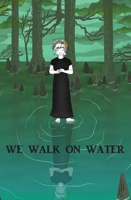 Kráčame po vode - We Walk on Water
