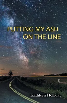 Dávam svoj popol na hranicu - Putting My Ash on the Line