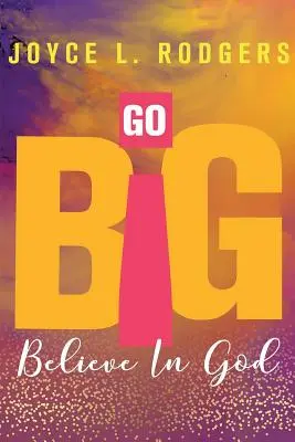 Go Big: Veriť v Boha - Go Big: Believe In God