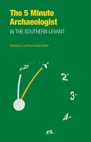 Päťminútový archeológ v južnej Levante - The Five-Minute Archaeologist in the Southern Levant
