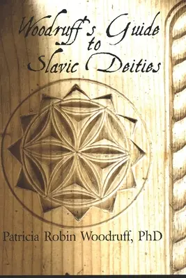Woodruffov sprievodca slovanskými božstvami - Woodruff's Guide to Slavic Deities