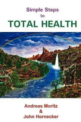 Jednoduché kroky k úplnému zdraviu - Simple Steps to Total Health