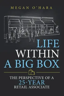 Život vo veľkej škatuli: Pohľad 25-ročného zamestnanca maloobchodu - Life Within a Big Box: The Perspective of a 25-Year Retail Associate