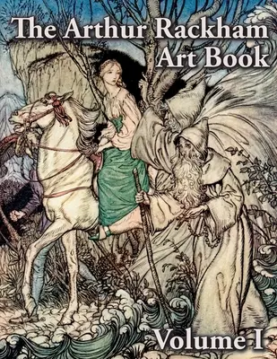 Kniha o umení Arthura Rackhama - The Arthur Rackham Art Book