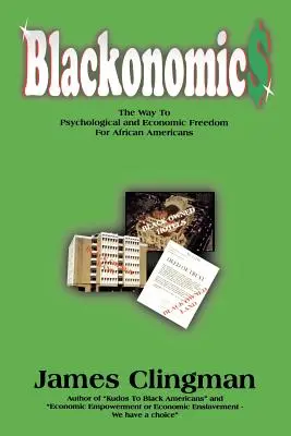 Blackonomics: Cesta k psychologickej a ekonomickej slobode Afroameričanov - Blackonomics: The Way to Psychological and Economic Freedom for African Americans