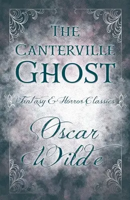 Cantervillské strašidlo: (Fantasy a hororová klasika) - The Canterville Ghost: (Fantasy and Horror Classics)