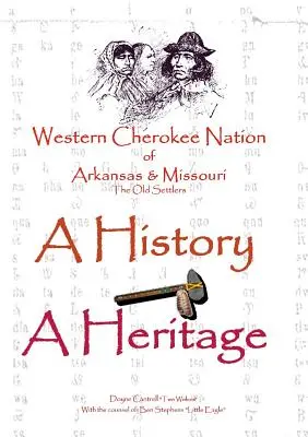 Západný národ Čerokíjov v Arkansase a Missouri - História - dedičstvo - Western Cherokee Nation of Arkansas and Missouri - A History - A Heritage