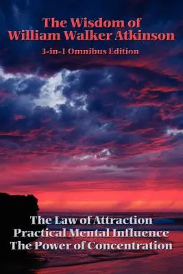 Múdrosť Williama Walkera Atkinsona - The Wisdom of William Walker Atkinson