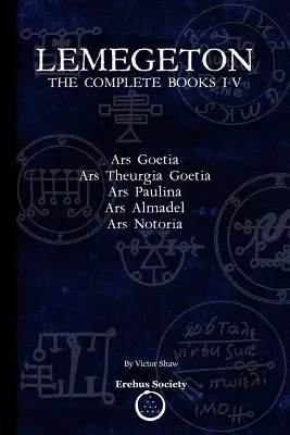 Lemegeton: Kompletné knihy I-V: Ars Goetia, Ars Theurgia Goetia, Ars Paulina, Ars Almadel, Ars Notoria - Lemegeton: The Complete Books I-V: Ars Goetia, Ars Theurgia Goetia, Ars Paulina, Ars Almadel, Ars Notoria