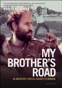 Cesta môjho brata: Osudová cesta Američana do Arménska - My Brother's Road: An American's Fateful Journey to Armenia