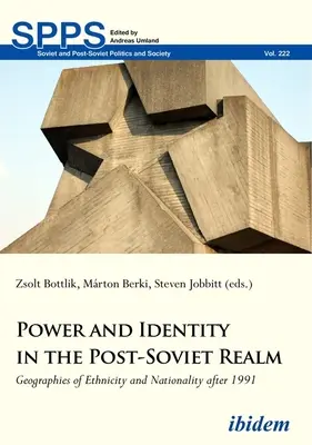 Moc a identita v postsovietskom priestore: Geografie etnicity a národnosti po roku 1991 - Power and Identity in the Post-Soviet Realm: Geographies of Ethnicity and Nationality After 1991