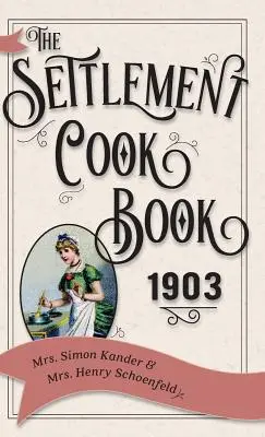 Osadná kuchárka 1903 - The Settlement Cook Book 1903