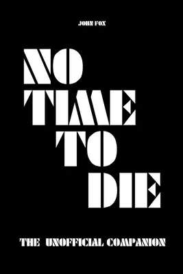 Nie je čas umierať - neoficiálny spoločník - No Time to Die - The Unofficial Companion
