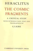 Hérakleitos: Hérakleitos (z Efezu): Kozmické fragmenty - Heraclitus: The Cosmic Fragments (Heraclitus (of Ephesus ))