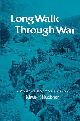 Dlhá cesta vojnou: Denník bojového lekára - Long Walk Through War: A Combat Doctor's Diary