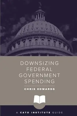 Znižovanie výdavkov federálnej vlády - Downsizing Federal Government Spending