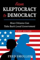 Od kleptokracie k demokracii: Ako si občania môžu vziať späť miestnu samosprávu - From Kleptocracy to Democracy: How Citizens Can Take Back Local Government