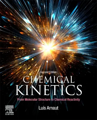 Chemická kinetika: Od molekulovej štruktúry k chemickej reaktivite - Chemical Kinetics: From Molecular Structure to Chemical Reactivity