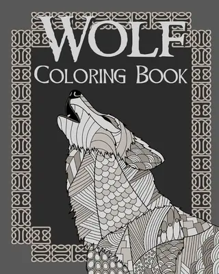 Kniha na vyfarbovanie vlkov - Wolf Coloring Book