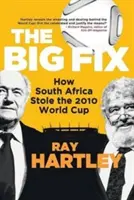 Veľká oprava - Ako Juhoafričania ukradli majstrovstvá sveta 2010 - The Big Fix - How South African Stole the 2010 World Cup
