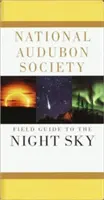 Terénny sprievodca nočnou oblohou: National Audubon Society - National Audubon Society Field Guide to the Night Sky
