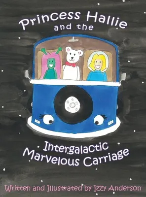 Princezná Hallie a medzigalaktický zázračný kočiar - Princess Hallie and the Intergalactic Marvelous Carriage