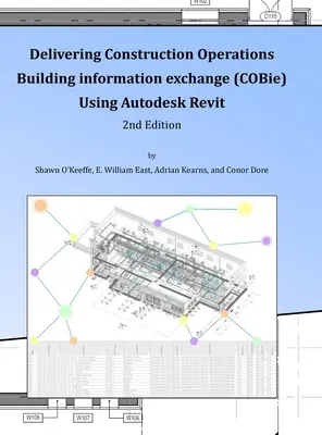 Dodávanie COBie pomocou programu Autodesk Revit (2. vydanie) (vydanie pre knižnice) - Delivering COBie Using Autodesk Revit (2nd Edition) (Library Edition)