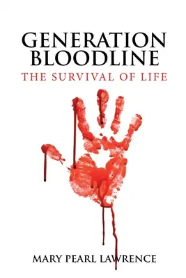 Generácia Bloodline prežitie života - Generation Bloodline the Survival of Life