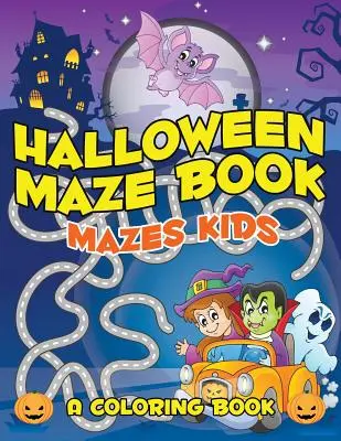 Kniha Halloween Maze: Bludiská pre deti - Halloween Maze Book: Mazes Kids