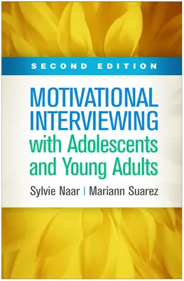 Motivačné rozhovory s dospievajúcimi a mladými dospelými, druhé vydanie - Motivational Interviewing with Adolescents and Young Adults, Second Edition