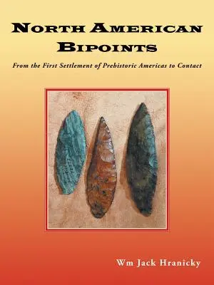 Severoamerické dvojbodky: Od prvého osídlenia pravekej Ameriky po kontakt - North American Bipoints: From the First Settlement of Prehistoric Americas to Contact