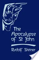 Apokalypsa svätého Jána: Prednášky o knihe Zjavenie (Cw 104) - The Apocalypse of St. John: Lectures on the Book of Revelation (Cw 104)