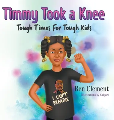 Timmy si kľakol: Ťažké časy pre ťažké deti - Timmy Took a Knee: Tough Times for Tough Kids