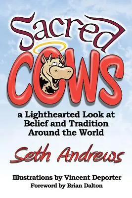 Posvätné kravy: Pohľad na vieru a tradície na celom svete s odľahčeným srdcom - Sacred Cows: A Lighthearted Look at Belief and Tradition Around the World