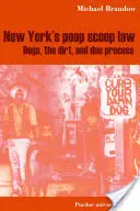 Newyorský zákon o naberačkách na hovienka: Psy, špina a spravodlivý proces - New York's Poop Scoop Law: Dogs, the Dirt, and Due Process