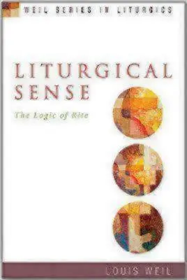 Liturgický zmysel: Logika obradu - Liturgical Sense: The Logic of Rite